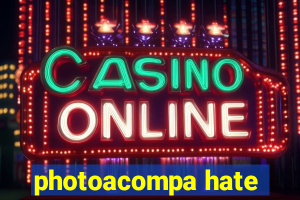 photoacompa hate